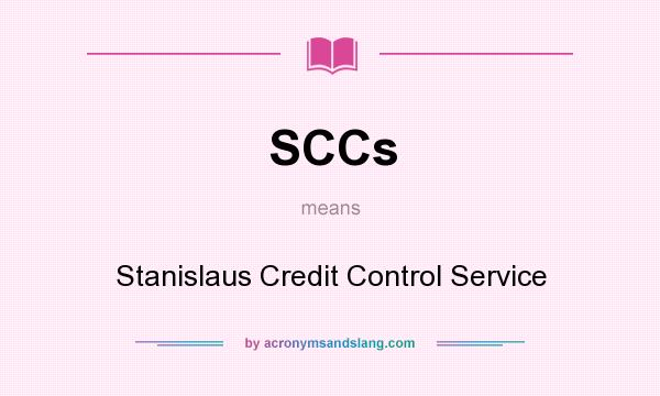 What does SCCs mean? It stands for Stanislaus Credit Control Service