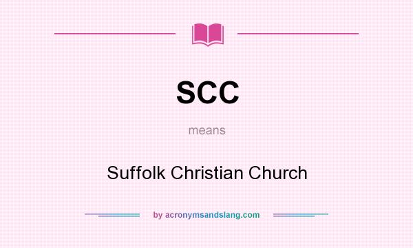 What does SCC mean? It stands for Suffolk Christian Church