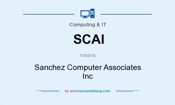 What does SCAI mean? It stands for Sanchez Computer Associates Inc