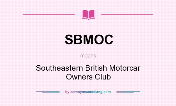 What does SBMOC mean? It stands for Southeastern British Motorcar Owners Club