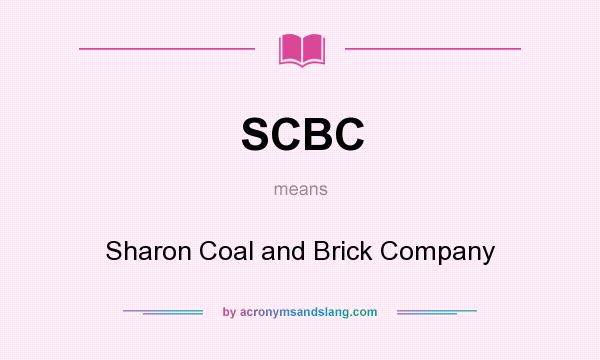 What does SCBC mean? It stands for Sharon Coal and Brick Company