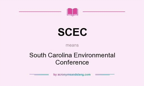What does SCEC mean? It stands for South Carolina Environmental Conference