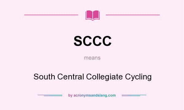 What does SCCC mean? It stands for South Central Collegiate Cycling