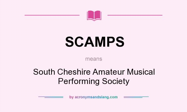 What does SCAMPS mean? It stands for South Cheshire Amateur Musical Performing Society