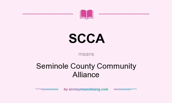 What does SCCA mean? It stands for Seminole County Community Alliance