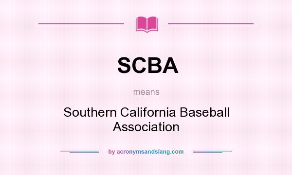 What does SCBA mean? It stands for Southern California Baseball Association