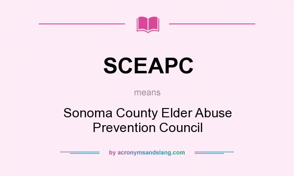 What does SCEAPC mean? It stands for Sonoma County Elder Abuse Prevention Council