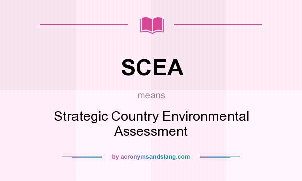 What does SCEA mean? It stands for Strategic Country Environmental Assessment