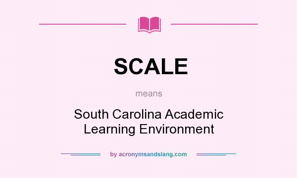 What does SCALE mean? It stands for South Carolina Academic Learning Environment
