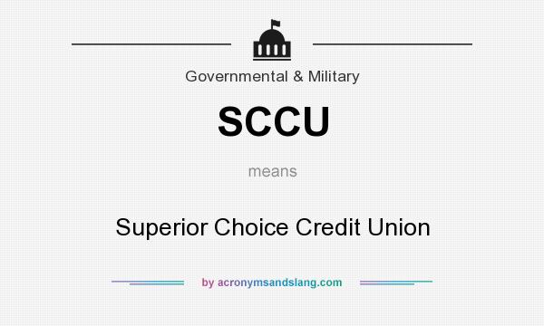What does SCCU mean? It stands for Superior Choice Credit Union