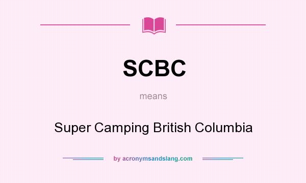 What does SCBC mean? It stands for Super Camping British Columbia