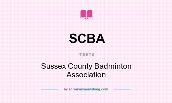 What does SCBA mean? It stands for Sussex County Badminton Association