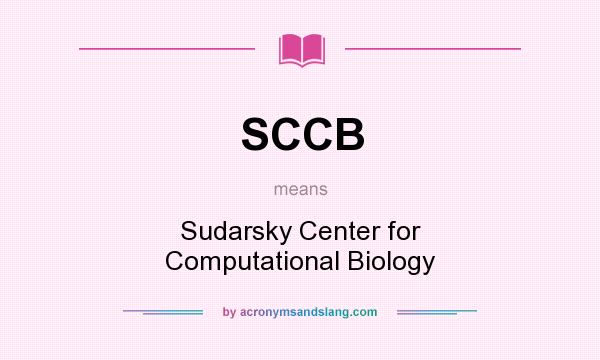 What does SCCB mean? It stands for Sudarsky Center for Computational Biology