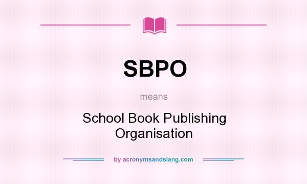 What does SBPO mean? It stands for School Book Publishing Organisation