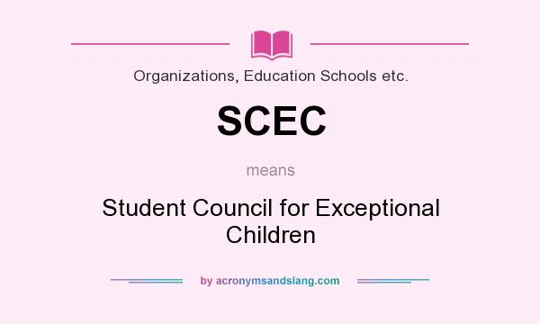 What does SCEC mean? It stands for Student Council for Exceptional Children