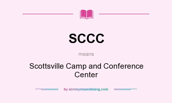What does SCCC mean? It stands for Scottsville Camp and Conference Center