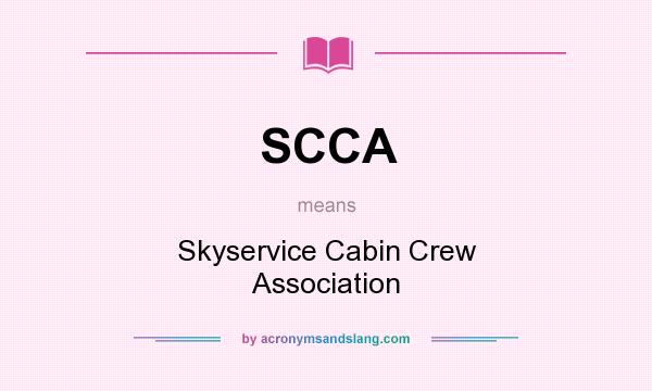 What does SCCA mean? It stands for Skyservice Cabin Crew Association
