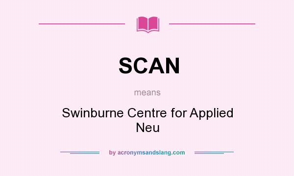 What does SCAN mean? It stands for Swinburne Centre for Applied Neu