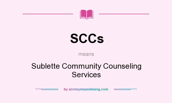 What does SCCs mean? It stands for Sublette Community Counseling Services