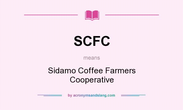 What does SCFC mean? It stands for Sidamo Coffee Farmers Cooperative