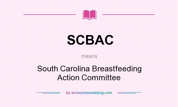 What does SCBAC mean? It stands for South Carolina Breastfeeding Action Committee
