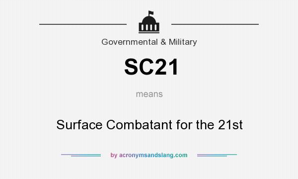 What does SC21 mean? It stands for Surface Combatant for the 21st