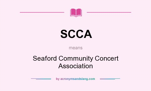 What does SCCA mean? It stands for Seaford Community Concert Association