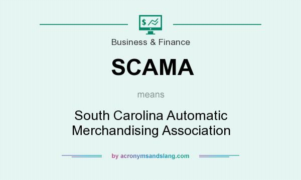 What does SCAMA mean? It stands for South Carolina Automatic Merchandising Association
