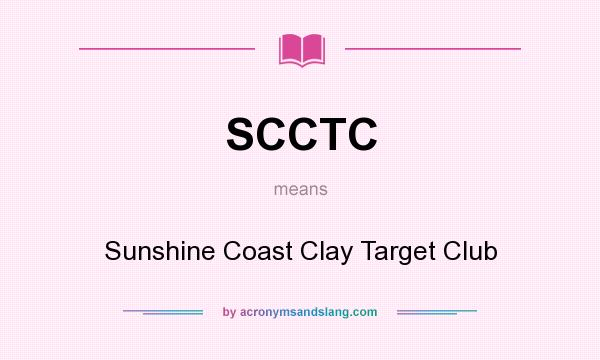 What does SCCTC mean? It stands for Sunshine Coast Clay Target Club