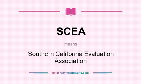 What does SCEA mean? It stands for Southern California Evaluation Association