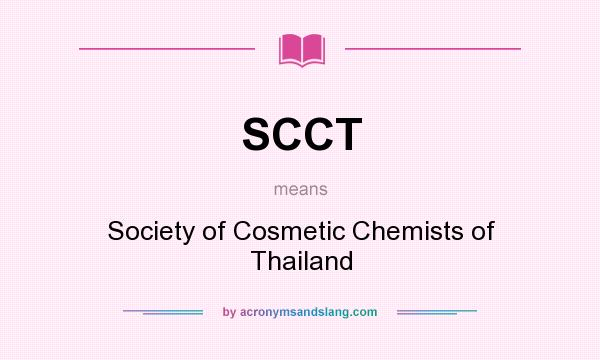 What does SCCT mean? It stands for Society of Cosmetic Chemists of Thailand