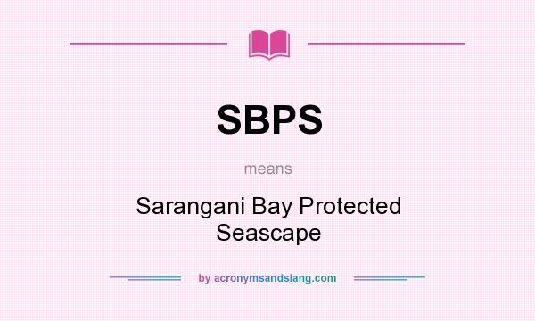 What does SBPS mean? It stands for Sarangani Bay Protected Seascape