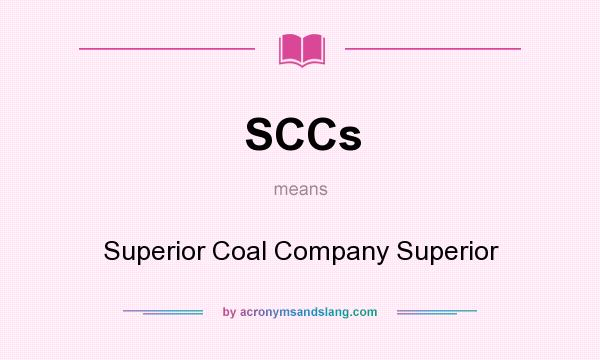 What does SCCs mean? It stands for Superior Coal Company Superior