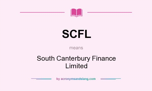 What does SCFL mean? It stands for South Canterbury Finance Limited