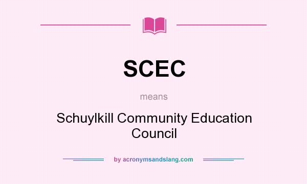 What does SCEC mean? It stands for Schuylkill Community Education Council