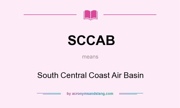 What does SCCAB mean? It stands for South Central Coast Air Basin