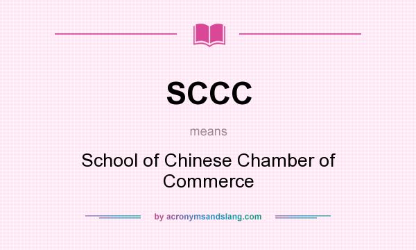 What does SCCC mean? It stands for School of Chinese Chamber of Commerce