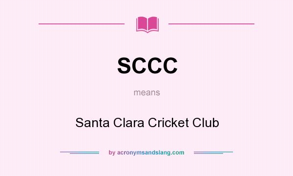 What does SCCC mean? It stands for Santa Clara Cricket Club