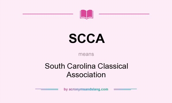 What does SCCA mean? It stands for South Carolina Classical Association
