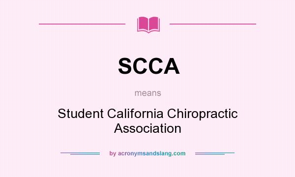 What does SCCA mean? It stands for Student California Chiropractic Association