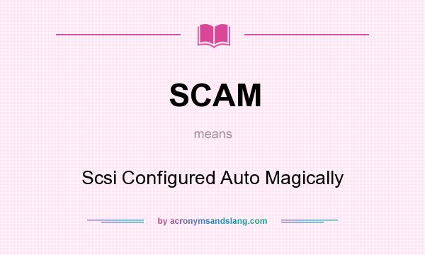What does SCAM mean? It stands for Scsi Configured Auto Magically