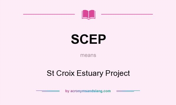 What does SCEP mean? It stands for St Croix Estuary Project