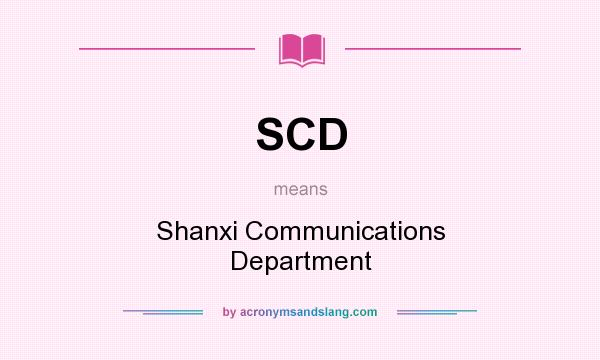 What does SCD mean? It stands for Shanxi Communications Department