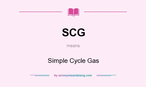 What does SCG mean? It stands for Simple Cycle Gas