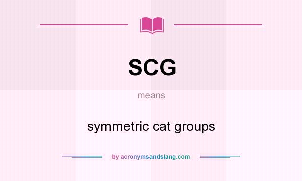 What does SCG mean? It stands for symmetric cat groups
