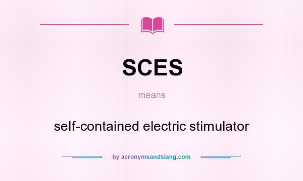 What does SCES mean? It stands for self-contained electric stimulator