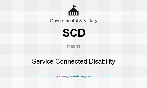 What does SCD mean? It stands for Service Connected Disability