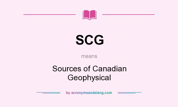 What does SCG mean? It stands for Sources of Canadian Geophysical