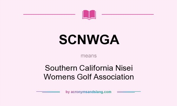 What does SCNWGA mean? It stands for Southern California Nisei Womens Golf Association