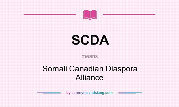 What does SCDA mean? It stands for Somali Canadian Diaspora Alliance